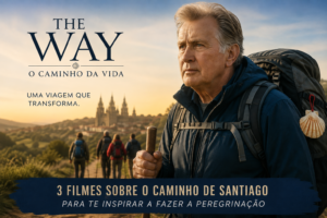 3 filmes sobre o Caminho de Santiago que te vão inspirar a fazer a peregrinação